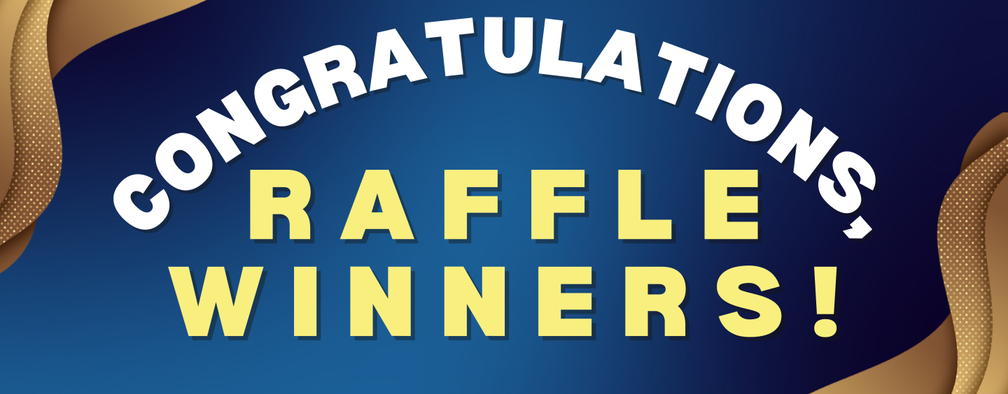 Congrats, raffle winners!